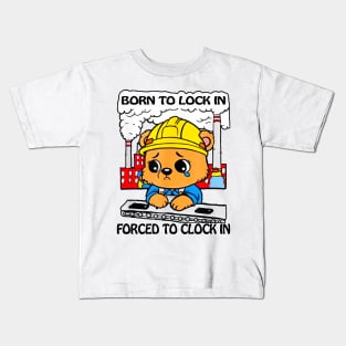 Born To Lock In Forced To Clock In Kids T-Shirt